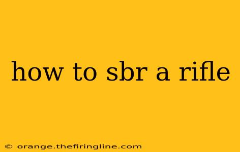 how to sbr a rifle