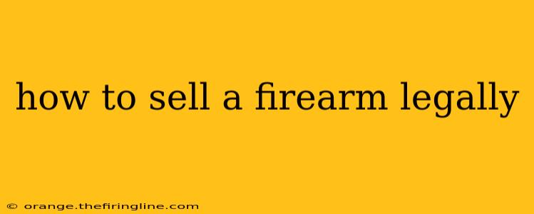 how to sell a firearm legally