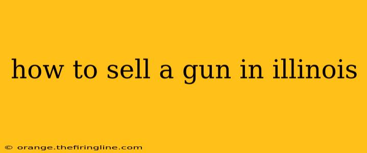 how to sell a gun in illinois