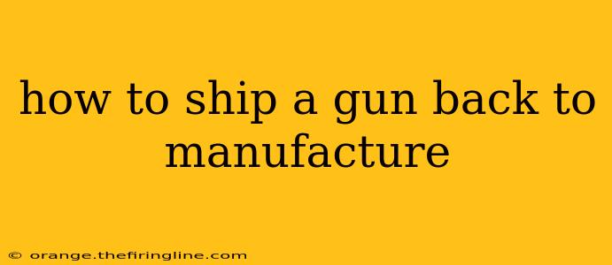 how to ship a gun back to manufacture