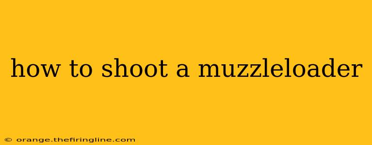 how to shoot a muzzleloader