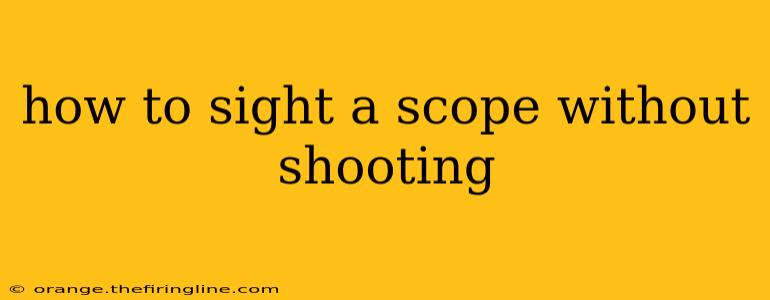 how to sight a scope without shooting