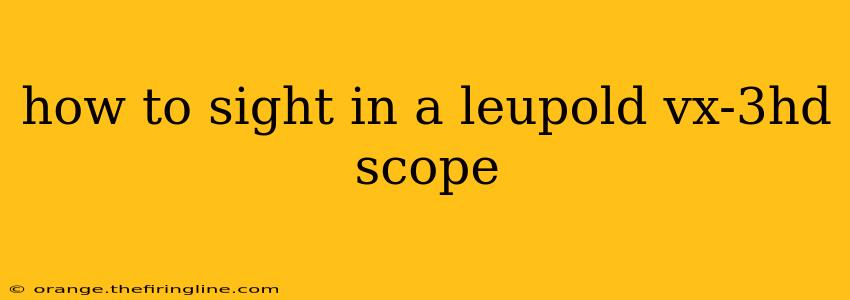 how to sight in a leupold vx-3hd scope