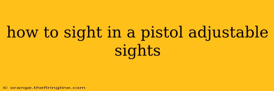 how to sight in a pistol adjustable sights