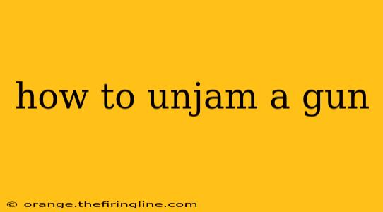 how to unjam a gun