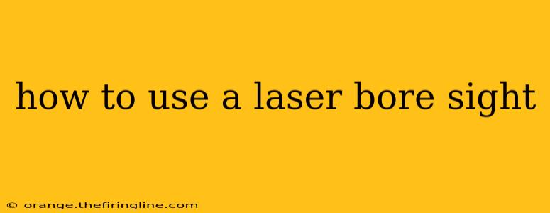 how to use a laser bore sight