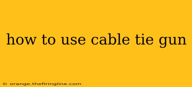 how to use cable tie gun