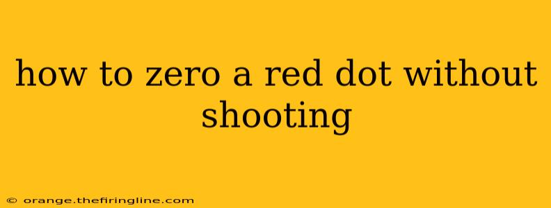 how to zero a red dot without shooting