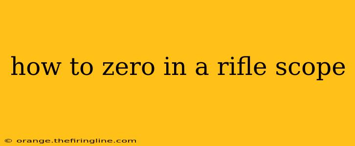 how to zero in a rifle scope