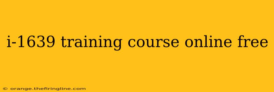 i-1639 training course online free