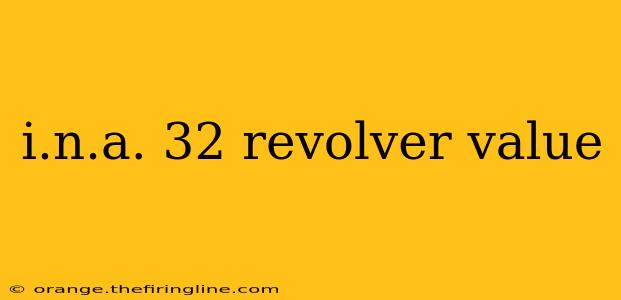 i.n.a. 32 revolver value