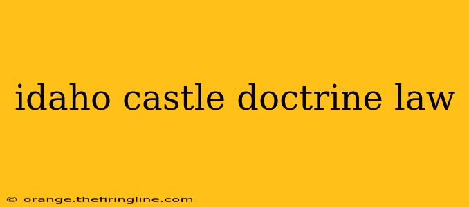 idaho castle doctrine law