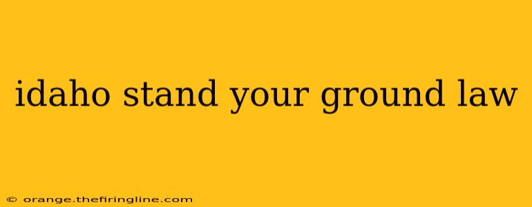 idaho stand your ground law