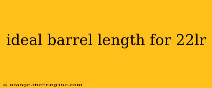 ideal barrel length for 22lr