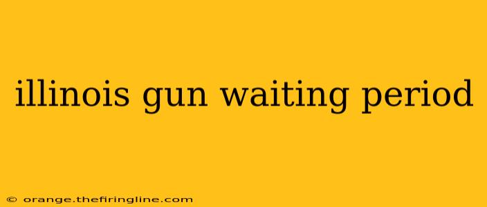 illinois gun waiting period