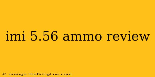 imi 5.56 ammo review