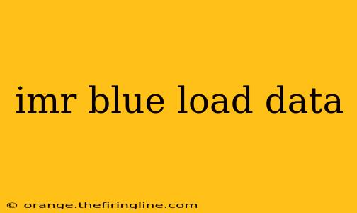 imr blue load data