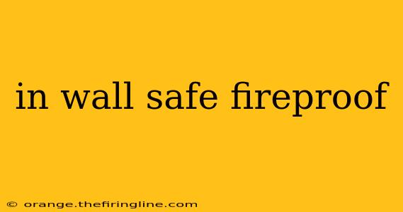 in wall safe fireproof