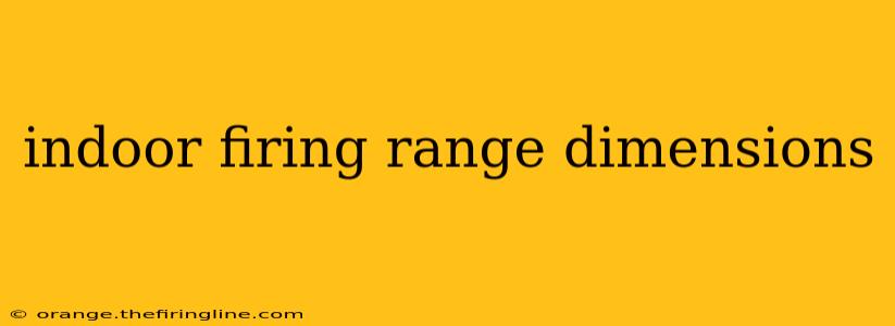 indoor firing range dimensions