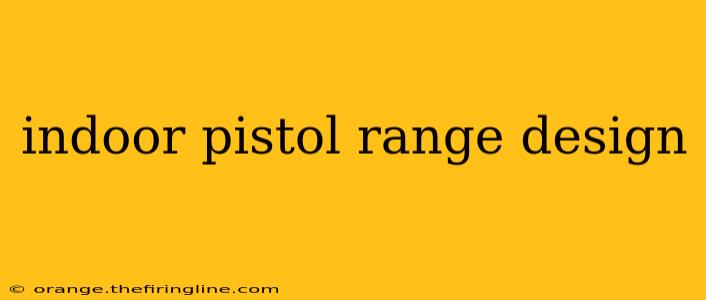 indoor pistol range design