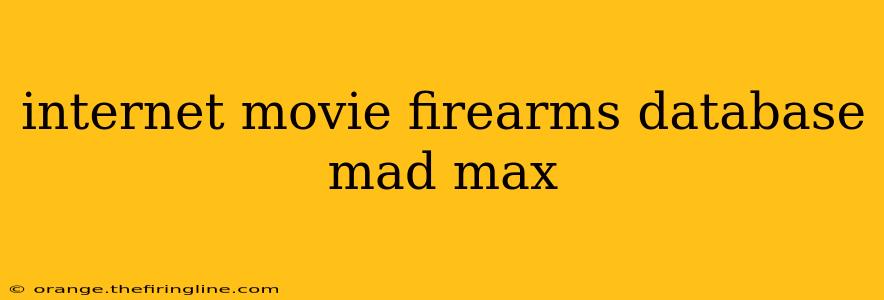 internet movie firearms database mad max