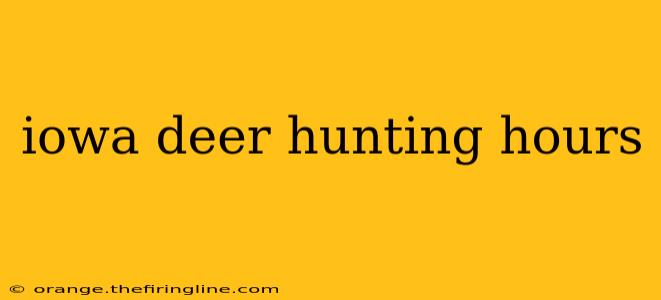 iowa deer hunting hours