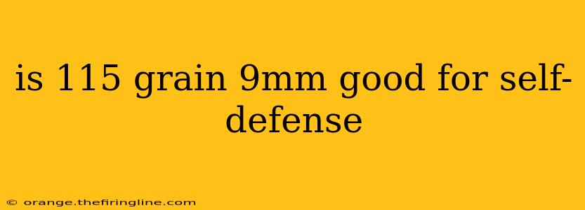 is 115 grain 9mm good for self-defense