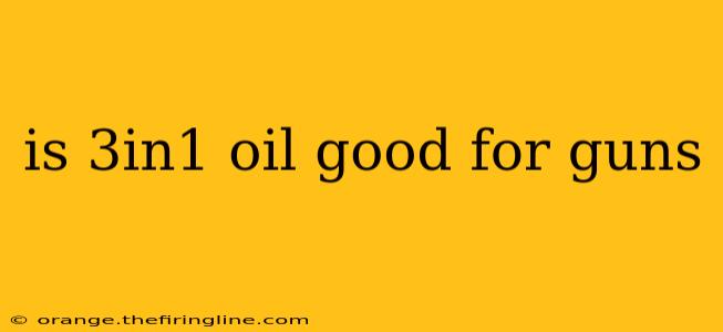 is 3in1 oil good for guns