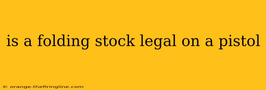 is a folding stock legal on a pistol