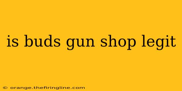 is buds gun shop legit