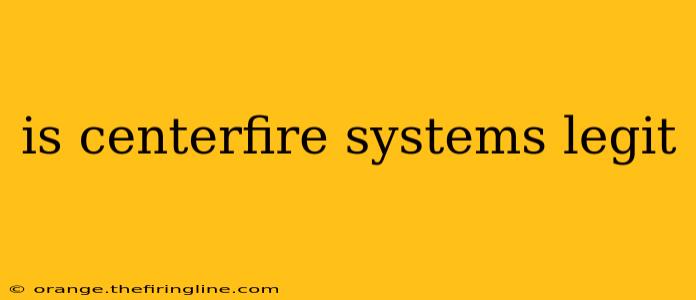 is centerfire systems legit