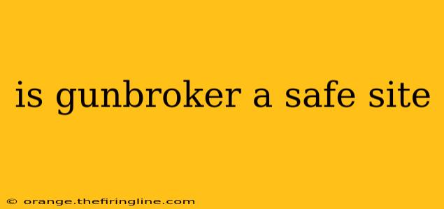 is gunbroker a safe site