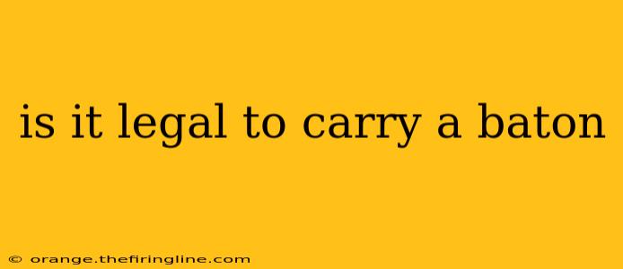 is it legal to carry a baton