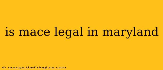 is mace legal in maryland