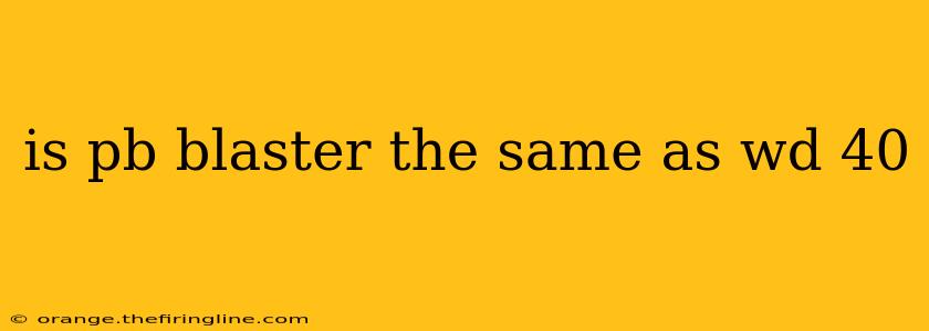 is pb blaster the same as wd 40