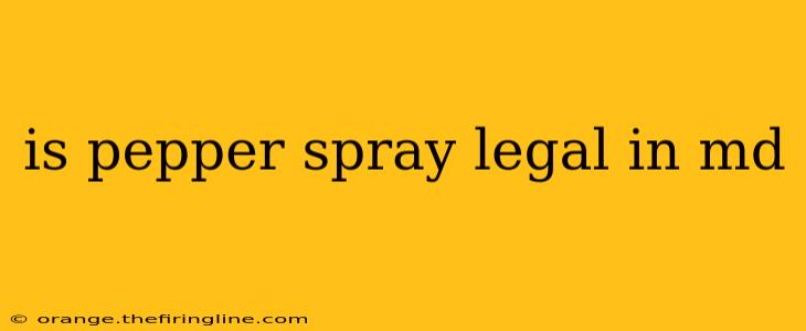 is pepper spray legal in md