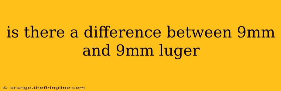 is there a difference between 9mm and 9mm luger