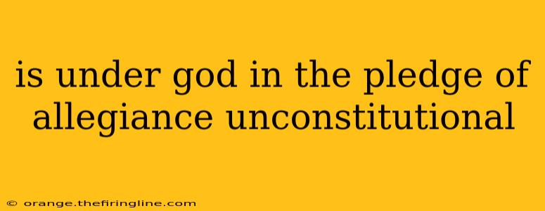 is under god in the pledge of allegiance unconstitutional