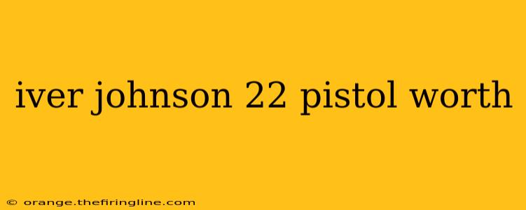 iver johnson 22 pistol worth