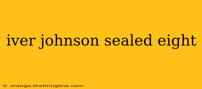 iver johnson sealed eight