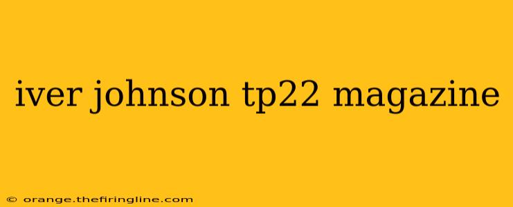 iver johnson tp22 magazine