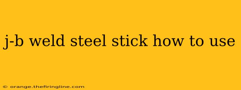 j-b weld steel stick how to use