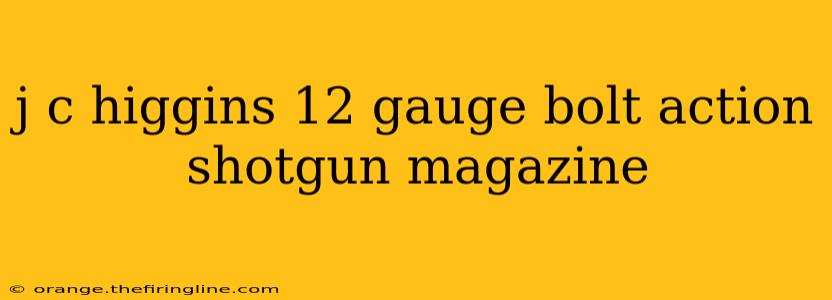 j c higgins 12 gauge bolt action shotgun magazine