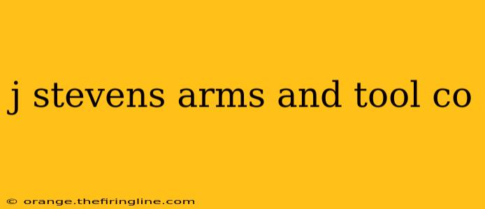 j stevens arms and tool co