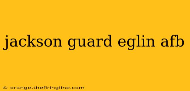 jackson guard eglin afb