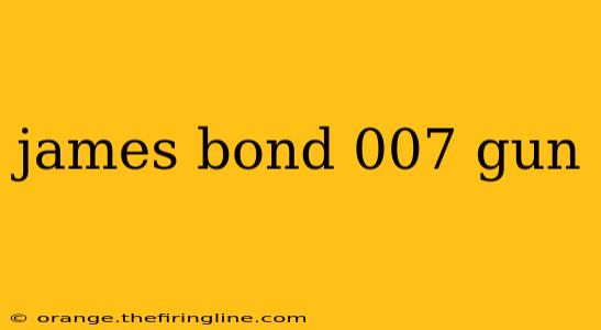 james bond 007 gun