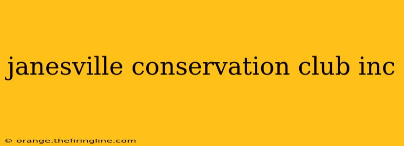 janesville conservation club inc