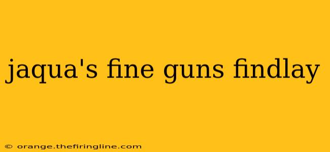 jaqua's fine guns findlay