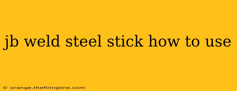 jb weld steel stick how to use