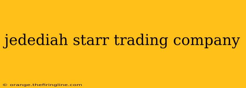 jedediah starr trading company